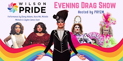 Wilson Pride 2022 Evening Drag Show