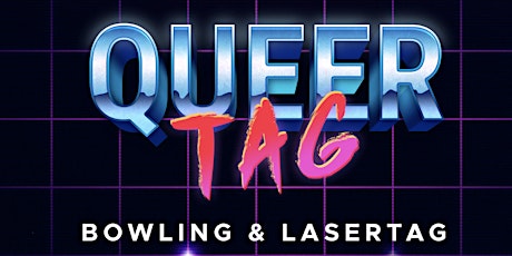 Queer Tag: LGBTQ Laser Tag & Bowling Night: Pride Edition tickets