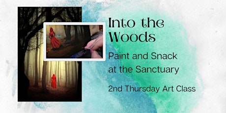 Into The Woods: Paint and Snack Class