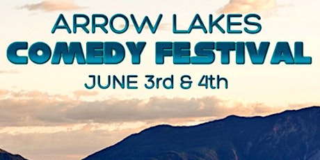 Arrow Lakes Comedy Festival: Two Show Pass tickets