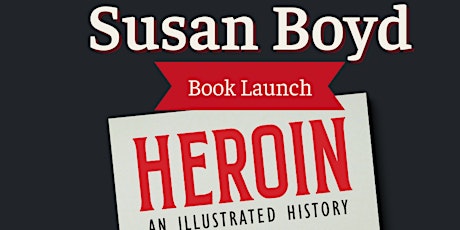 Heroin: An Illustrated History Virtual Launch