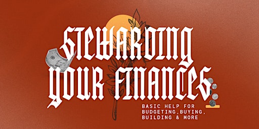 STEWARDING YOUR FINANCES