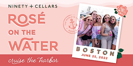 90+ Cellars Presents Rosé on the Water Boston 2022 tickets