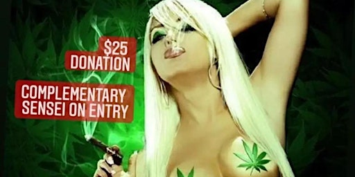 Girls And Sensei Saturday's (Free Weed) Every First Saturday 11PM - 5AM