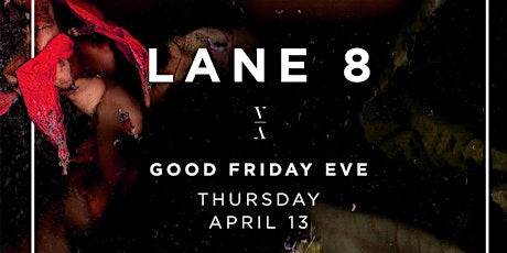 Anyway Presents - LANE 8 | Good Friday Eve primary image
