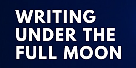 Writing Under the Full Moon