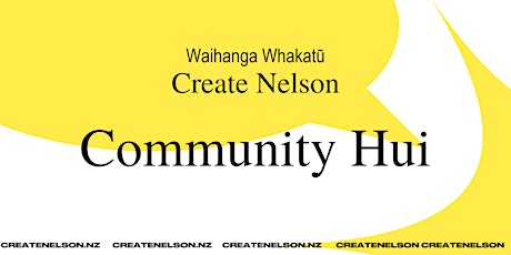 Waihanga Whakatū - Create Nelson | Community Hui tickets