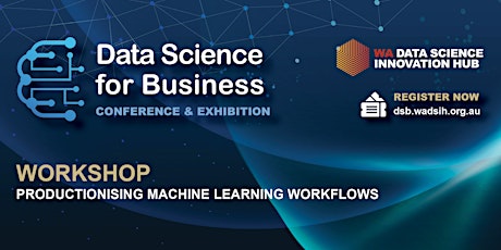 DSB2022 Workshop: Productionising Machine Learning Workflows tickets