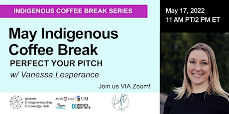 May Indigenous Coffee Break: Perfect Your Pitch with Vanessa Lesperance tickets