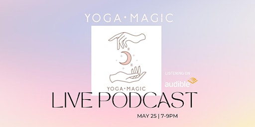 YogaMagic Podcast - LIVE! + Soundbath