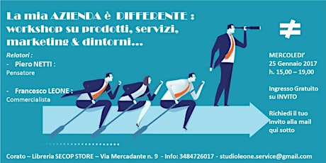 Immagine principale di LA MIA AZIENDA E' DIFFERENTE : WORKSHOP SU PRODOTTI, SERVIZI, MARKETING & DINTORNI... 