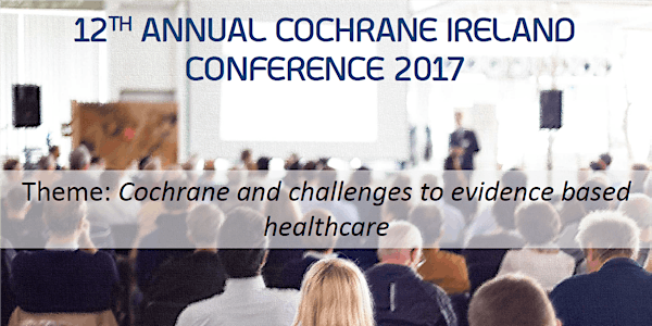12th Cochrane Conference Ireland 2017