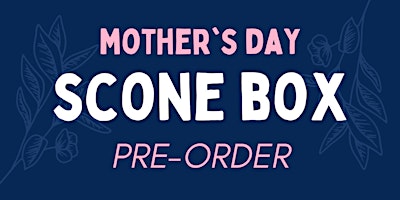 Primaire afbeelding van Mother's Day Scone Box Pre Order
