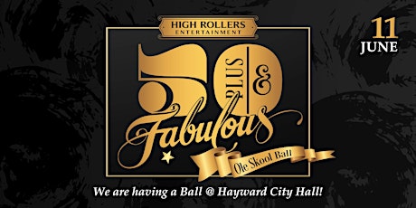 50 Plus and FABULOUS  OLE SKOOL BALL @ HAYWARD GLASS BALLROOM. Tix On Sale! tickets