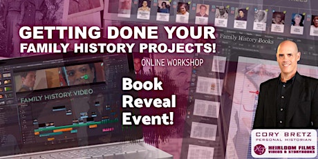 Book Reveal Event! Getting Done Your Family History Projects Workshop