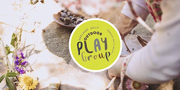 Autumn with Adelaide Hills Outdoor Playgroup - Tuesday 31st May