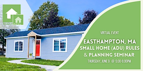 Easthampton, MA:  Small Home (ADU) Rules & Planning Seminar tickets