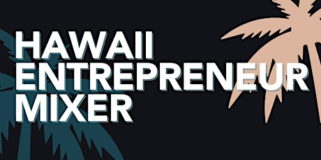Hawaii Entrepreneur Mixer  primärbild