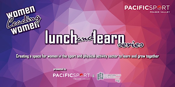 Women Leading Women: A Lunch & Learn Series