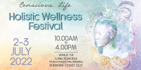 2022 Conscious Life - Holistic Wellness Festival tickets