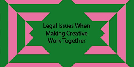 DIGITAL WORKSHOP | Legal Issues When Making Creative Work Together tickets