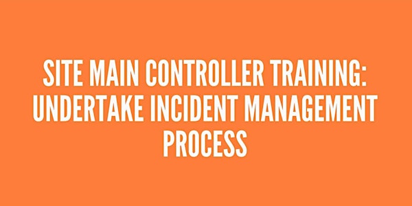 SMC Training: Undertake Incident Management Process (1 Day) Run 47