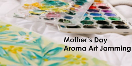 Mother's Day Aroma Art Jamming primary image