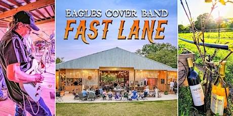 Eagles covered by Fast Lane & GREAT Texas Wine!!! tickets