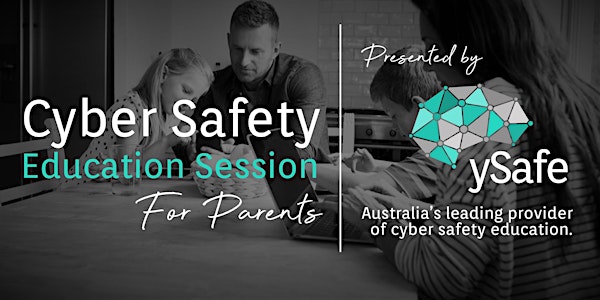 Parent Cyber Safety Information Session - TRAINING