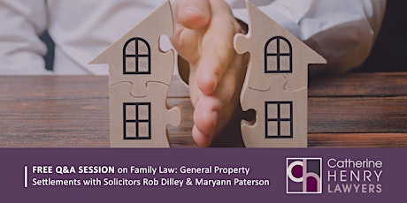 FREE Q&A SESSION on Family Law: General Property Settlements primary image