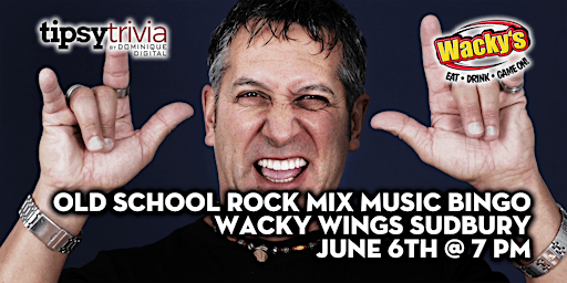 Old School Rock Mix Music Bingo - June 6th 7:00pm - Wacky Wings Sudbury