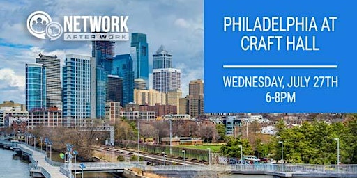Network After Work Philadelphia at Craft Hall
