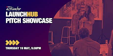RMIT Activator LaunchHUB Pitch Showcase tickets