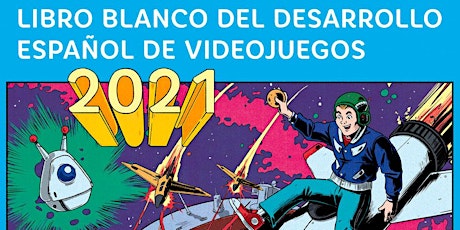 Imagen principal de Presentación del Libro Blanco del Desarrollo Español de Videojuegos 2021