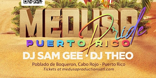 Medusa PUERTO RICO PRIDE w/ DJ Theo & DJ Sam Gee