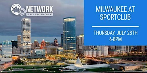 Network After Work Milwaukee at SportClub
