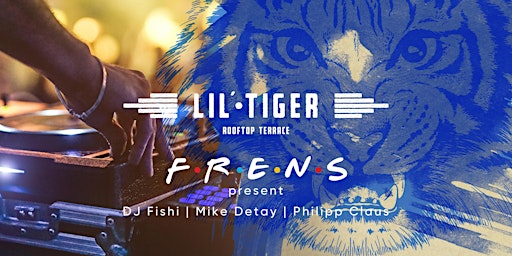 Fr. 06.05.22 ☀️FRENS presents: Lil' Tiger Rooftop Terrace☀️ SEASON OPENING primary image