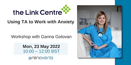 Using TA to Work with Anxiety - Ganna Golovan tickets