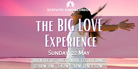 The Big Love Experience - Bioenergetics, Breathwork, Ecstatic Dance & Cacao tickets