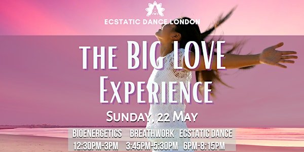 The Big Love Experience - Bioenergetics, Breathwork, Ecstatic Dance & Cacao