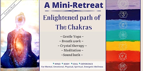 A MINI RETREAT ~ Enlightened Path of the Chakras ~				(3 hours) tickets