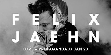 SELECT Entertainment Presents FELIX JAEHN | Love + Propaganda | 1.20.17 primary image