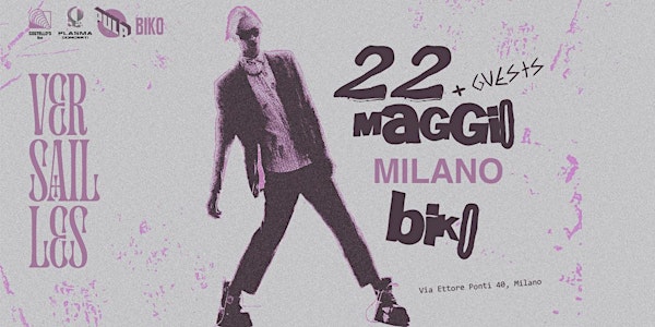 VERSAILLES + guests • Live | BIKO Milano