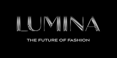 Lumina 2022: The Future of Fashion