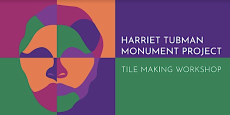 Harriet Tubman Monument: Tile Making Workshop for May tickets