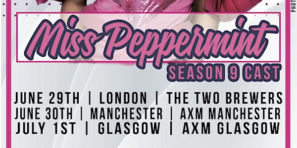 Miss Peppermint (SEASON 9) - Glasgow - UK TOUR 18+ Event