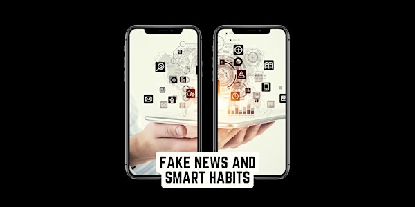 Media Literacy Talk: Fake News and Smart Habits
