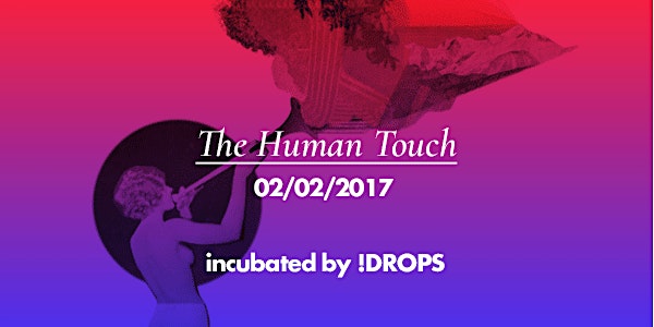 !DROPS Human Touch
