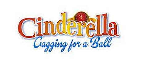 Cinderella : Gagging for a ball - ADULTS ONLY PANTO (CANCELLED)