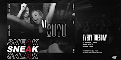 SNEAK+TUESDAY+RAVE+AT+XOYO+--+%C2%A33+DRINKS